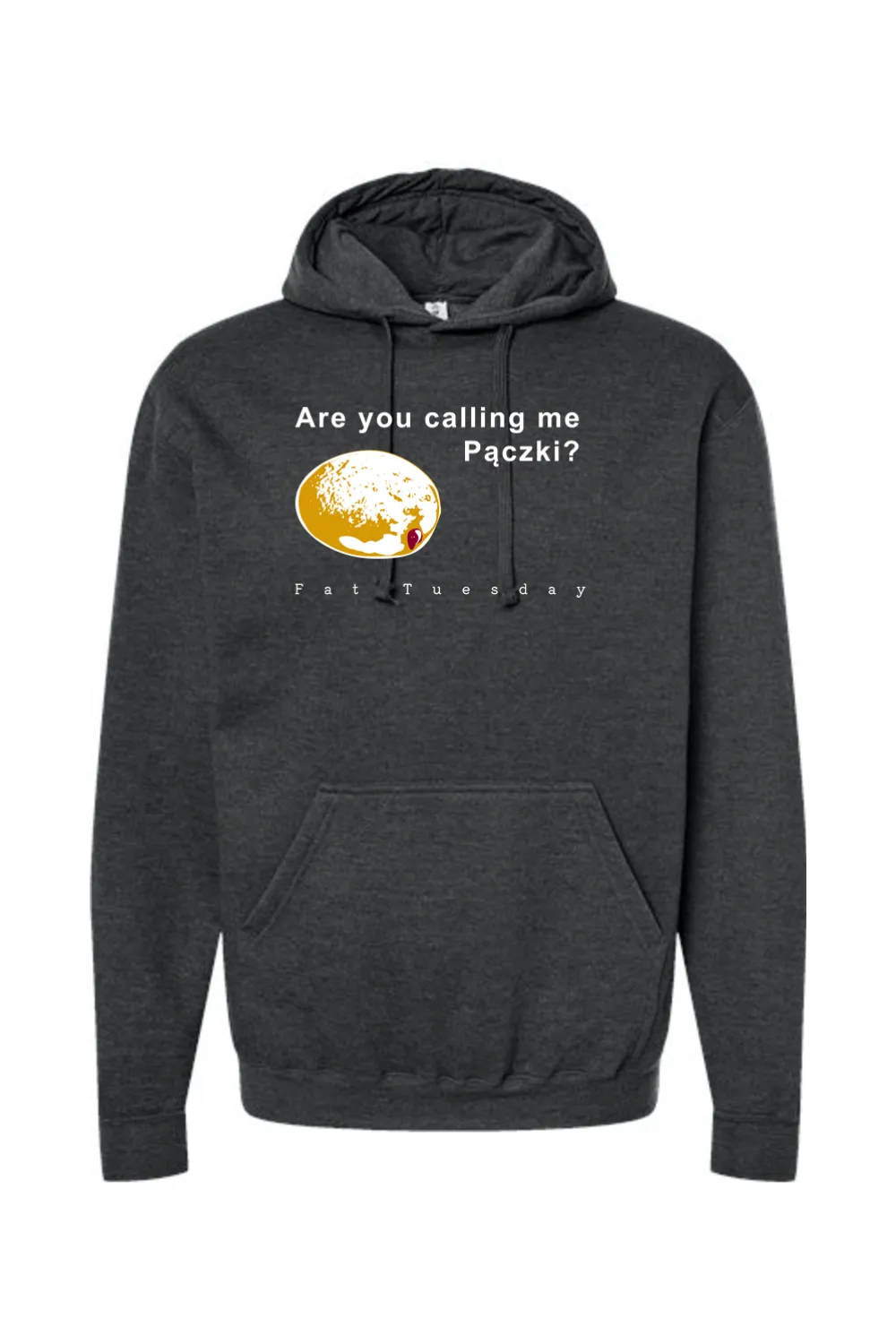 Are you calling me Paczki - Fat Tuesday Hoodie Sweatshirt