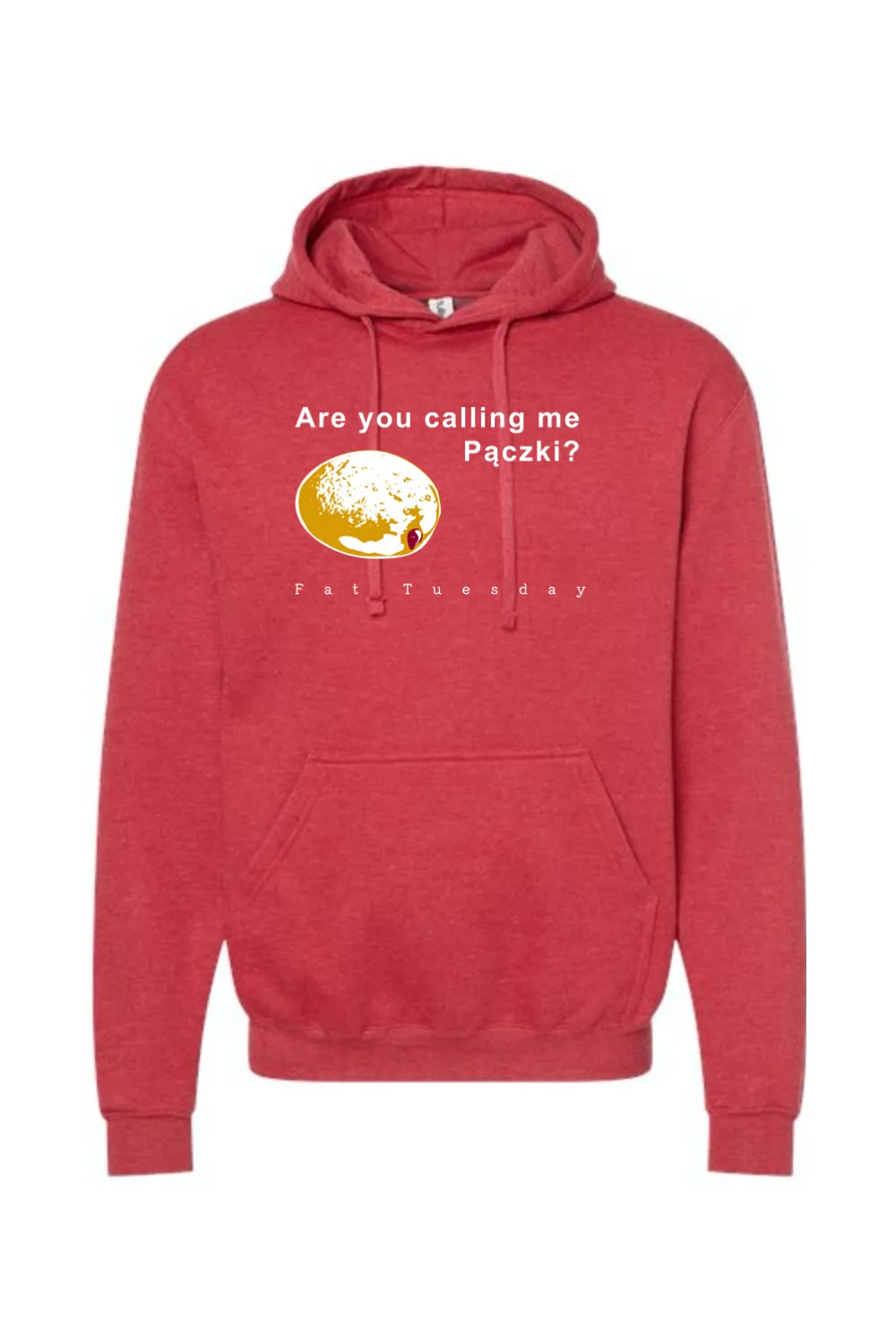 Are you calling me Paczki - Fat Tuesday Hoodie Sweatshirt