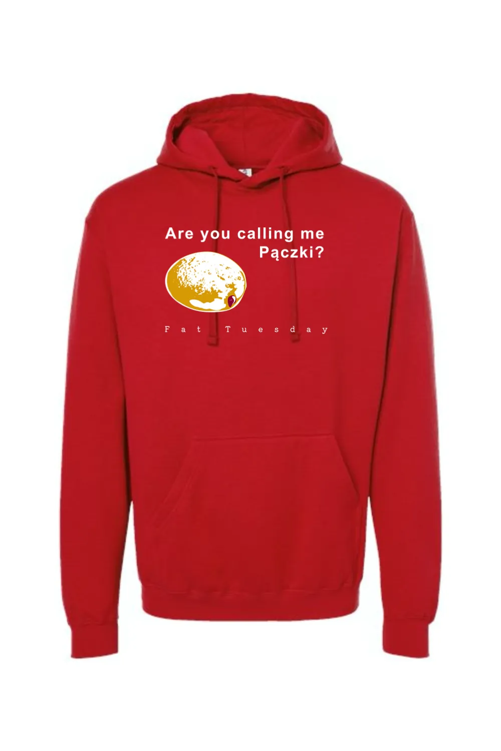 Are you calling me Paczki - Fat Tuesday Hoodie Sweatshirt