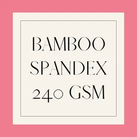 Bamboo Spandex 240 GSM