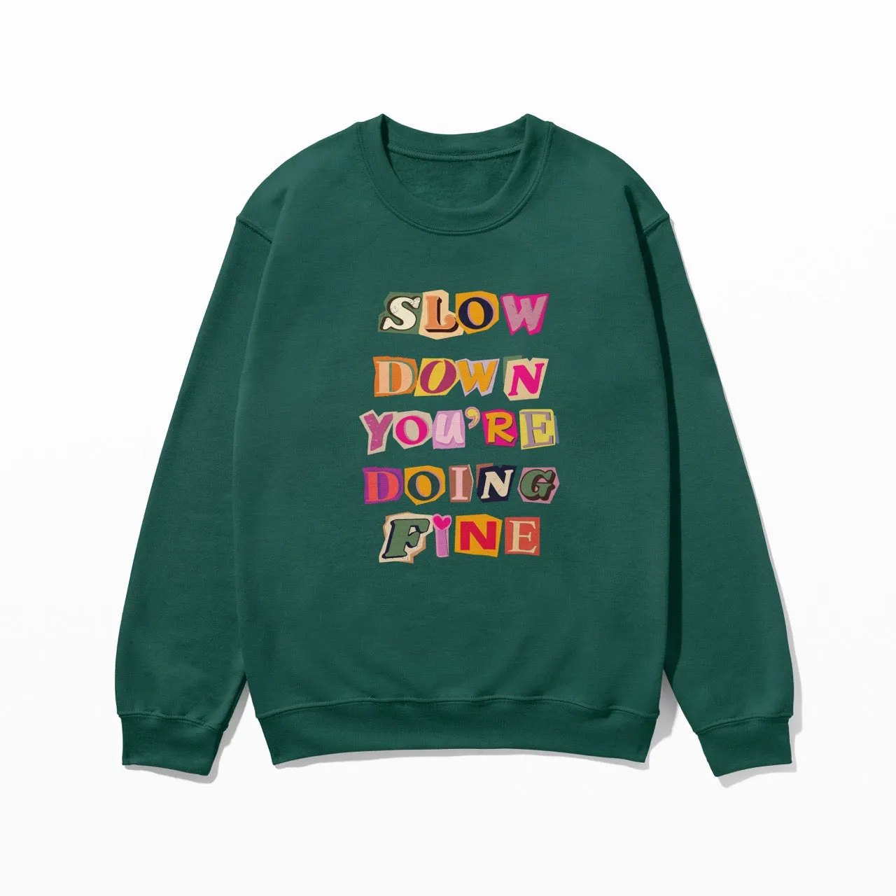 Slow Down - Sweatshirt