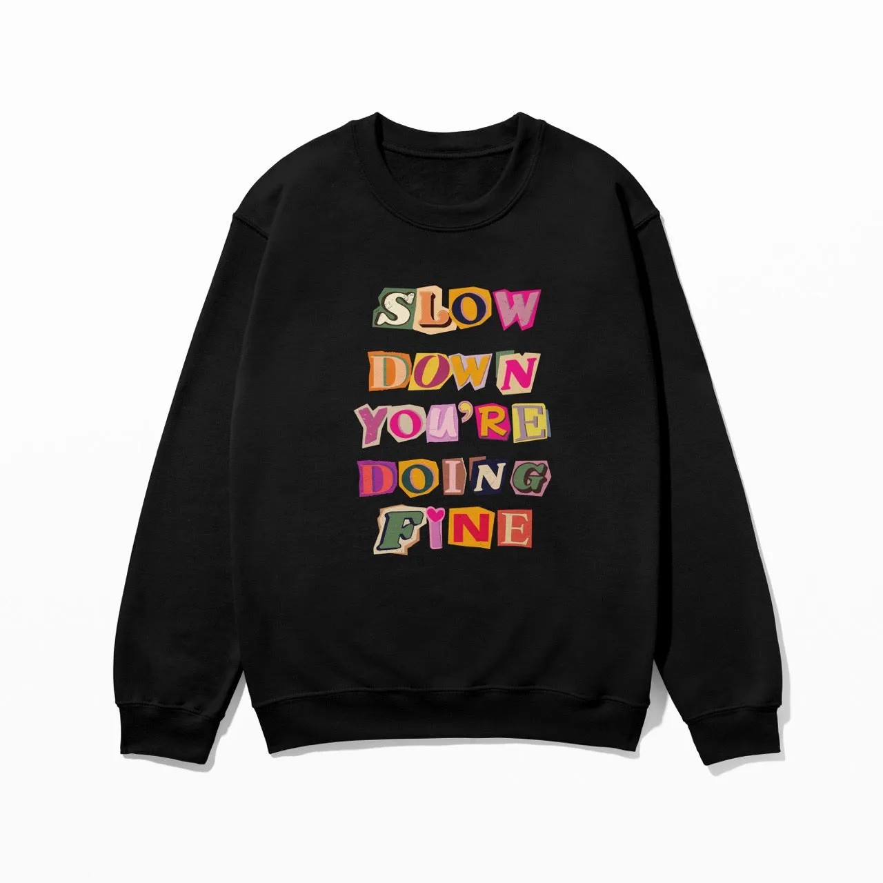 Slow Down - Sweatshirt