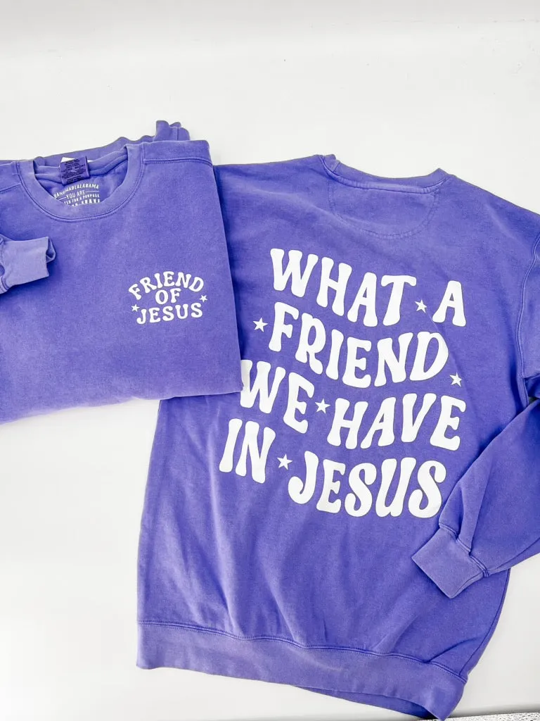 What a Friend We Have in Jesus Sweatshirt